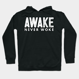 Awake Never Woke Hoodie